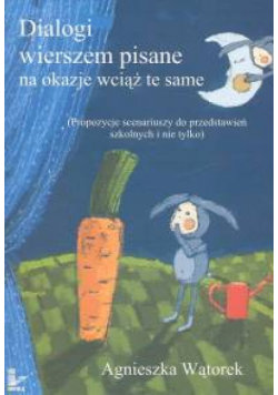 Dialogi wierszem pisane na okazje wciąż te same