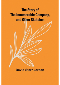 The Story of the Innumerable Company, and Other Sketches