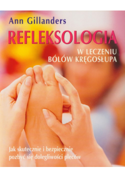 Refleksologia w leczeniu bólów kręgosłupa