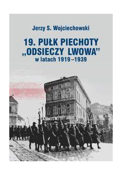 19. Pułk Piechoty "Odsieczy Lwowa" 1919-1939