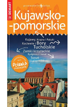 Polska Niezwykła. Kujawsko-pomorskie przew.+atlas