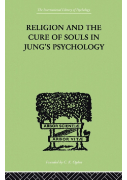 Religion and the Cure of Souls In Jung's Psychology