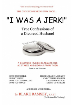 I Was a Jerk!