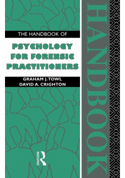 The Handbook of Psychology for Forensic Practioners