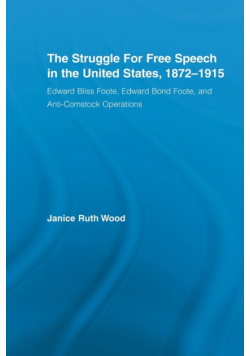 The Struggle for Free Speech in the United States, 1872-1915