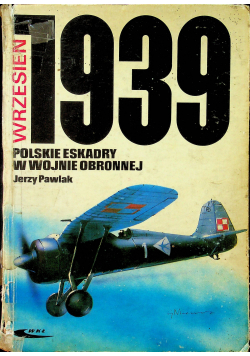 Wrzesień 1939 polskie eskadry w wojnie obronnej