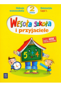Hanisz Jadwiga - Wesoła szkoła i przyjaciele 2. Matematyka część 1