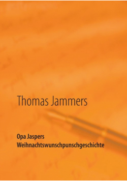 Opa Jaspers Weihnachtswunschpunschgeschichte