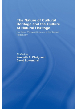 The Nature of Cultural Heritage, and the Culture of Natural Heritage