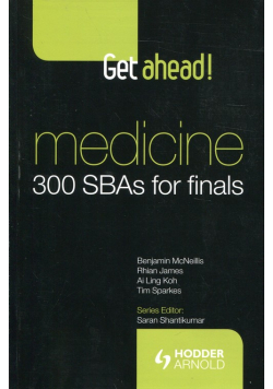 Get ahead! Medicine: 300 SBAs for Finals