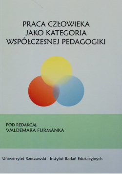 Praca człowieka jako kategoria współczesnej pedagogiki