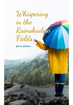 Whispering in the Rainshadow Fields