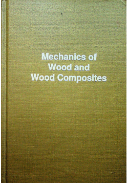 Mechanics of Wood and Wood Composites