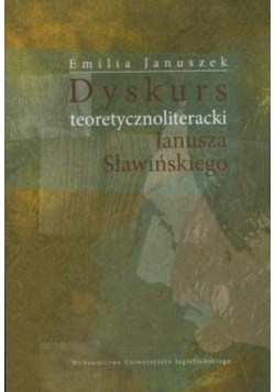 Dyskurs teoretycznoliteracki Janusza Sławińskiego