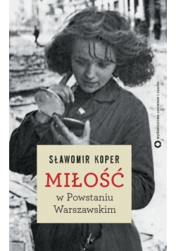 Miłość w Powstaniu Warszawskim