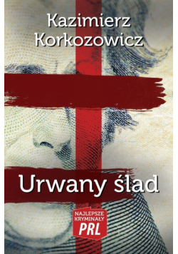Najlepsze kryminały PRL. Urwany ślad