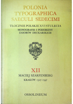 Polonia Typographica Saeculi Sedecimi Zeszyt XII