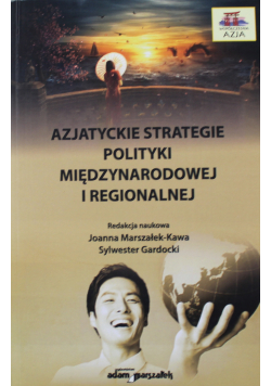 Azjatyckie strategie polityki międzynarodowej i regionalnej