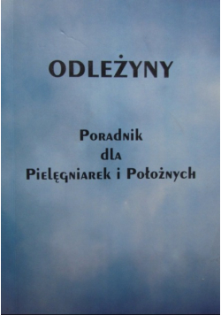 Odleżyny Poradnik dla Pielęgniarek i Położnych