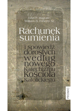 Rachunek sumienia i spowiedź dorosłych według nowego Katechizmu Kościoła Katolickiego