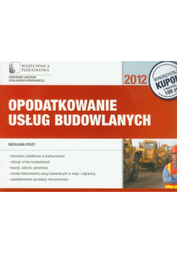 Dyszy Wiesława - Opodatkowanie usług budowlanych 2012
