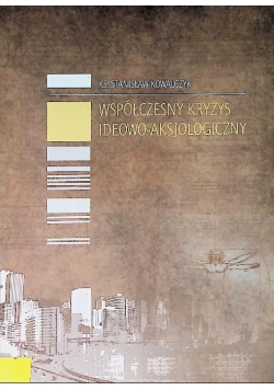 Współczesny kryzys ideowo aksjologiczny