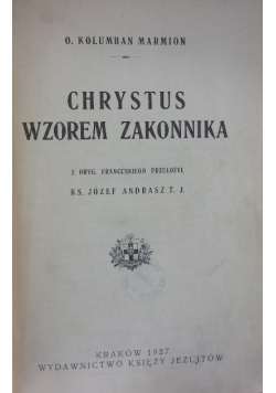 Chrystus Wzorem Zakonnika 1927 r.