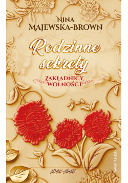 Rodzinne sekrety 1943 - 1945. Zakładnicy wolności