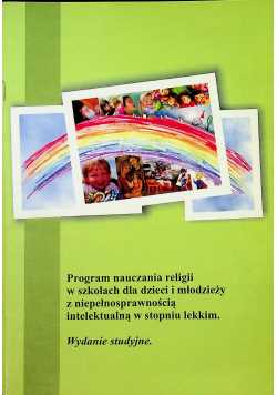 Program nauczania religii w szkołach dla dzieci i młodzieży z niepełnosprawnością intelektualną w stopniu lekkim