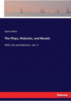 The Plays, Histories, and Novels