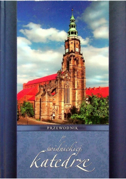 Przewodnik po świdnickiej katedrze
