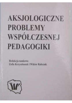 Aksjologiczne problemy współczesnej pedagogiki