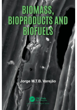 Biomass, Bioproducts and Biofuels