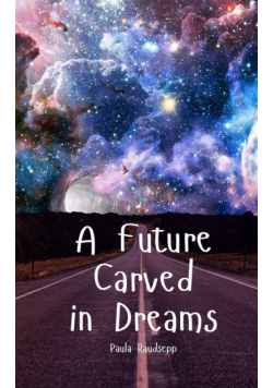 A Future Carved in Dreams
