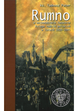 Rumno w województwie lwowskim Księga rodzin polskich w latach 1910 1945