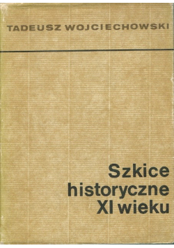 Szkice historyczne XI wieku