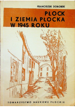 Płock i ziemia płocka w 1945 roku