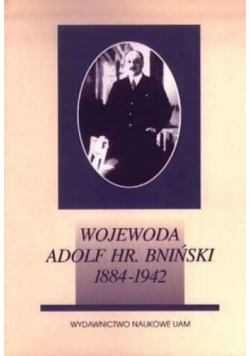 Wojewoda Adolf hr. Bniński 1884-1942