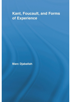 Kant, Foucault, and Forms of Experience