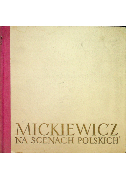 Mickiewicz na scenach polskich