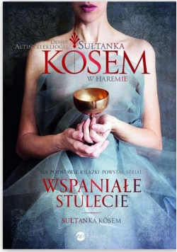 Sułtanka Kosem Księga 1 W haremie