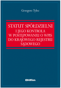 Statut Spółdzielni i jego kontrola w postępowaniu o wpis do Krajowego Rejestru Sądowego