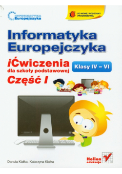 Informatyka Europejczyka 4-6 : iĆwiczenia : Część 1