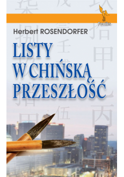 Rosendorfer Herbert - Listy w chińską przeszłość
