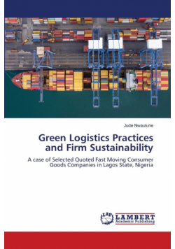 Green Logistics Practices and Firm Sustainability