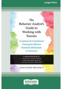 The Behavior Analyst's Guide to Working with Parents
