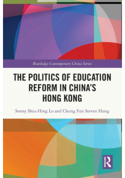 The Politics of Education Reform in China's Hong Kong