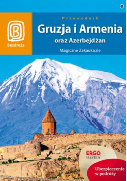 Gruzja i Armenia oraz Azerbejdżan PRZEWODNIKI BEZDROŻY