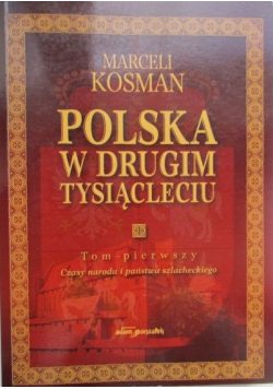 Polska w drugim tysiącleciu Tom I