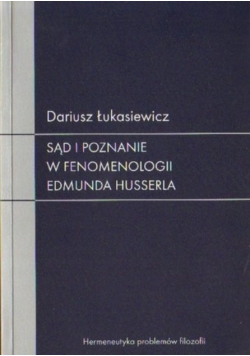 Sąd i poznanie w fenomenologii Edmunda Husserla